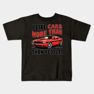 I like cars more than people Humorous Auto Enthusiast tee 11 Kids T-Shirt